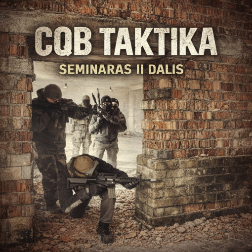 Artimos kovos mūšio (CQB) taktikos seminaras (II etapas)